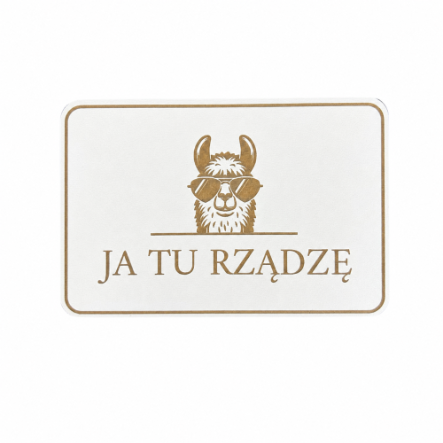 Tabliczka alpaka JA TU RZĄDZĘ 15 CM biała HDF