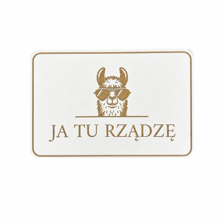 Tabliczka alpaka JA TU RZĄDZĘ 15 CM biała HDF